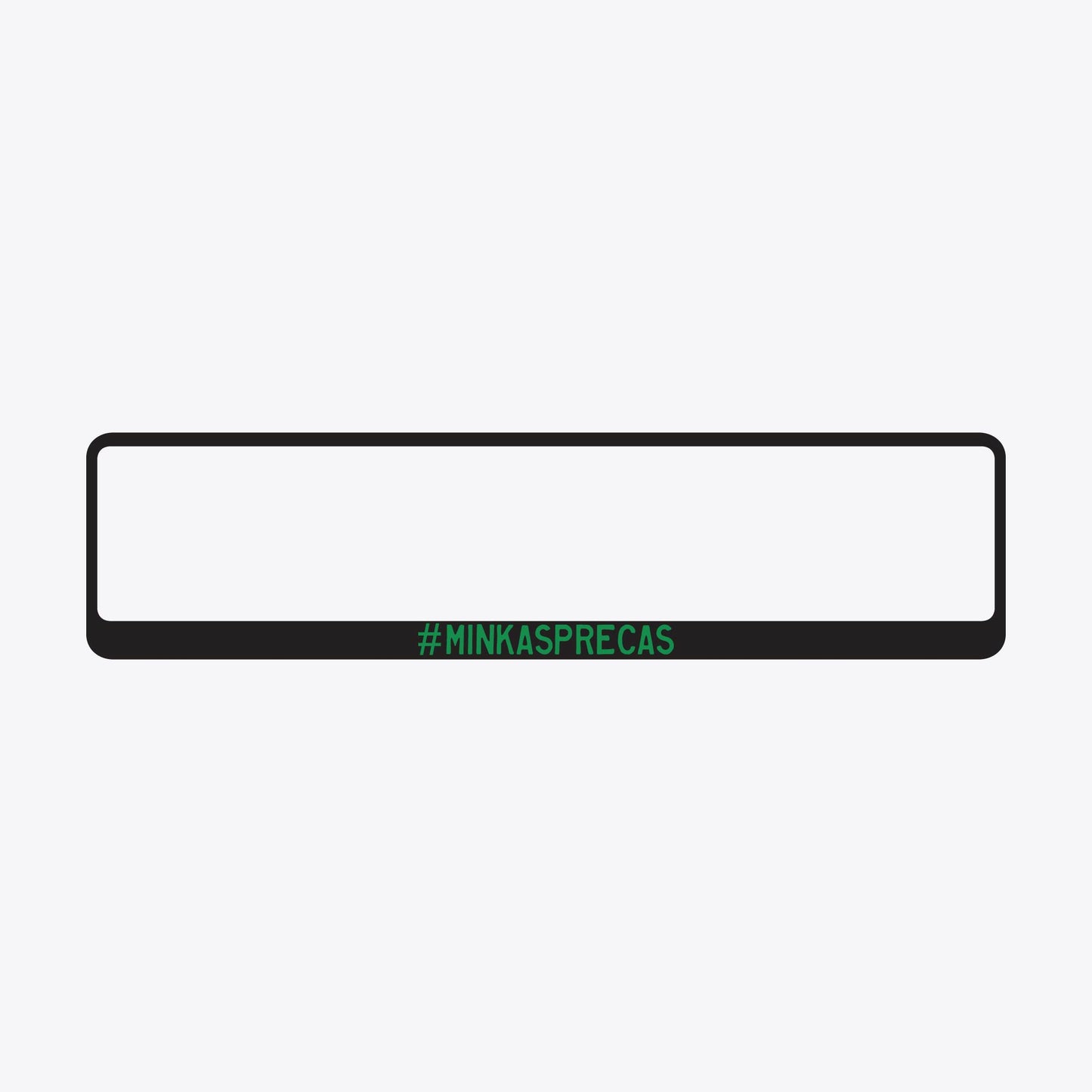 Auto numura turētājs ar uzlīmi #MINKASPRECAS - A tips - 110 x 520mm