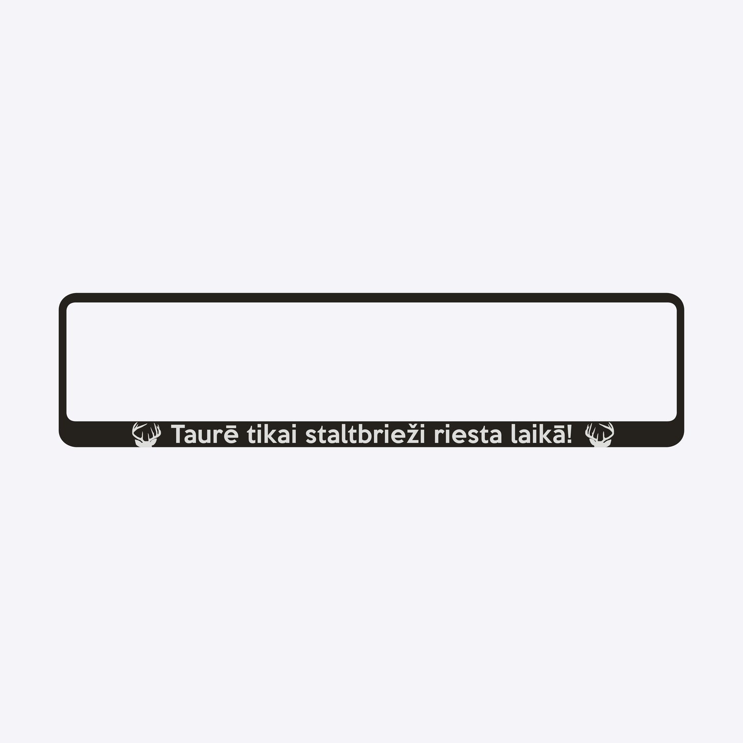 Auto numura turētājs ar uzlīmi - Taurē tikai staltbrieži riesta laikā! - A tips - 110 x 520mm