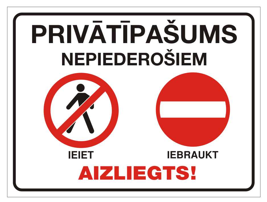 Zīme PRIVĀTĪPAŠUMS - NEPIEDEROŠIEM IEIET IEBRAUKT AIZLIEGTS!, 300mm x 400mm