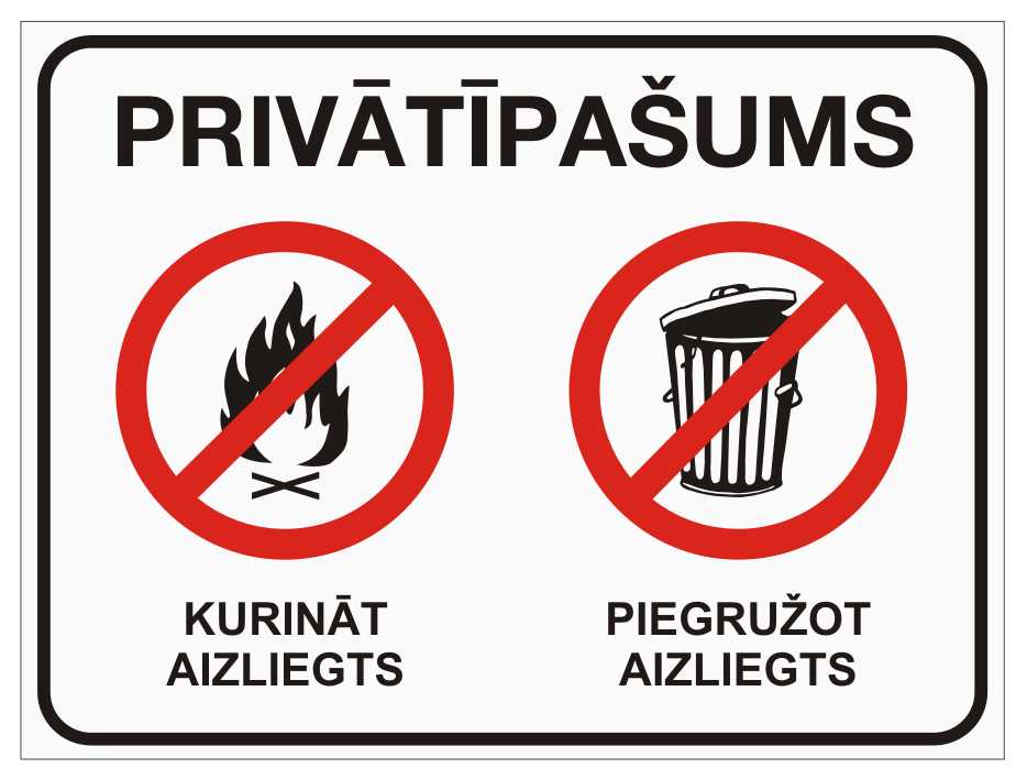 Zīme PRIVĀTĪPAŠUMS – KURINĀT AIZLIEGTS PIEGRUŽOT AIZLIEGTS, 300mm x 400mm