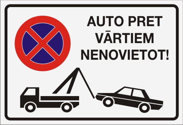 Zīme AUTO PRET VĀRTIEM NENOVIETOT, 220mm x 320mm