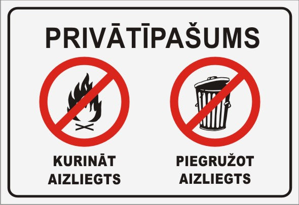 Zīme PRIVĀTĪPAŠUMS - KURINĀT AIZLIEGTS PIEGRUŽOT AIZLIEGTS, 220mm x 320mm