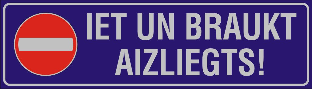 Zīme IET UN BRAUKT AIZLIEGTS!, 160mm x 560mm
