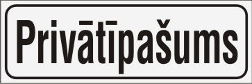 Zīme PRIVĀTĪPAŠUMS, 160mm x 560mm