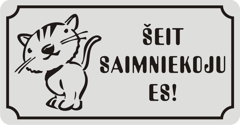 Zīme ar kaķi ŠEIT SAIMNIEKOJU ES!, 114mm x 220mm