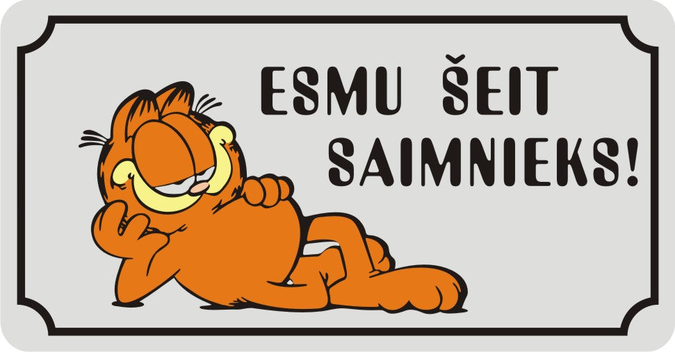 Zīme ar kaķi ESMU ŠEIT SAIMNIEKS - Garfīlds, 114mm x 220mm