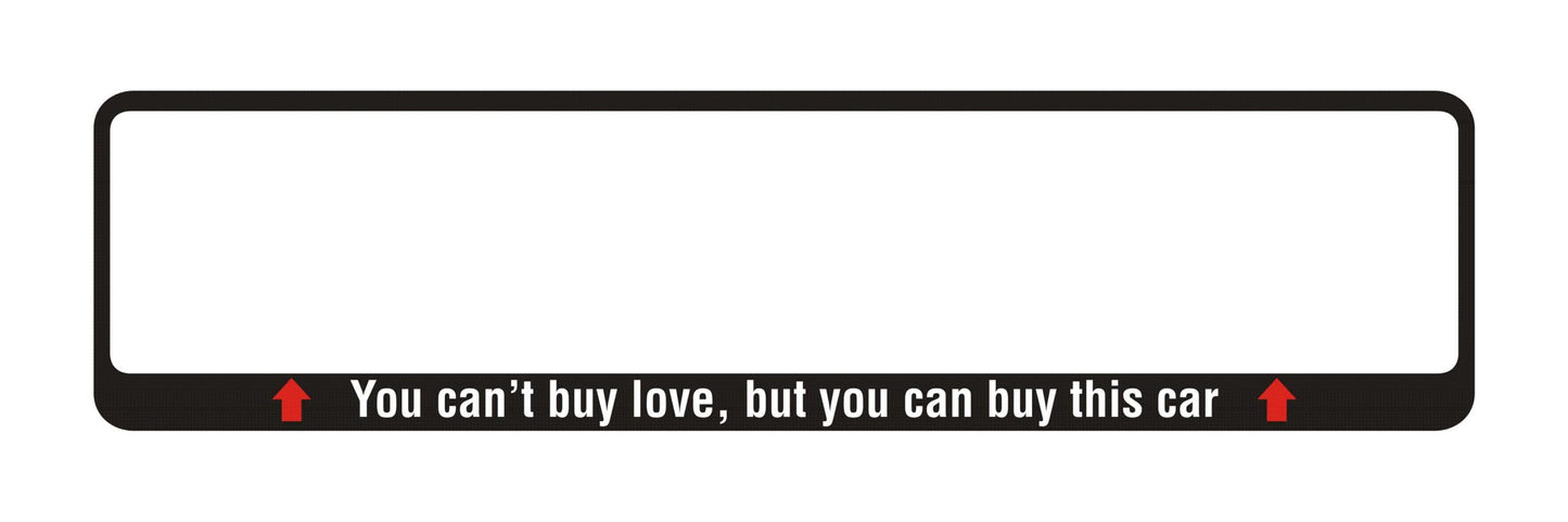 Auto numura turētājs ar uzrakstu - You Can't buy Love, But You Can Buy This Car Latsign