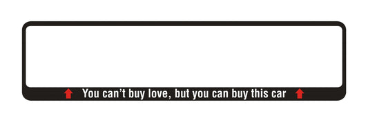 Auto numura turētājs ar uzrakstu - You Can't buy Love, But You Can Buy This Car Latsign