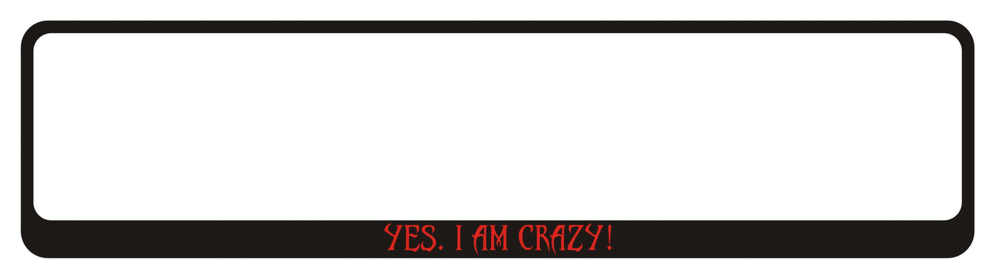 Helovīna auto numura turētājs ar uzrakstu - YES. I'M CRAZY!