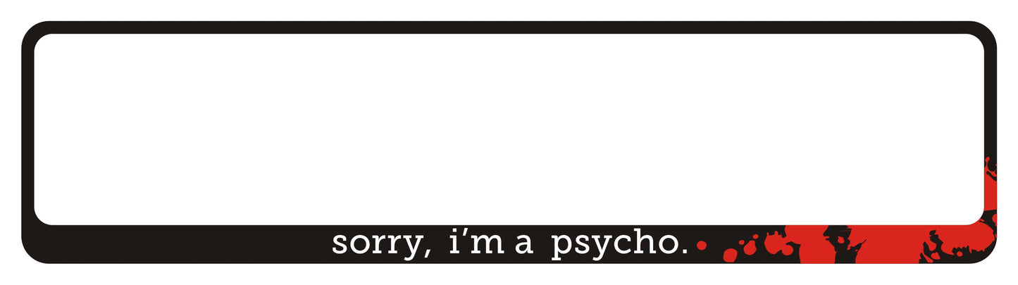 Helovīna auto numura turētājs ar uzrakstu - SORRY, I'M A PSYCHO.