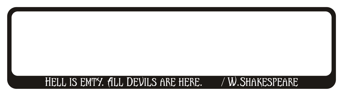 Helovīna auto numura turētājs ar uzrakstu - HELL IS EMPTY. ALL DEVILS ARE HERE. / W.SHAKESPEARE