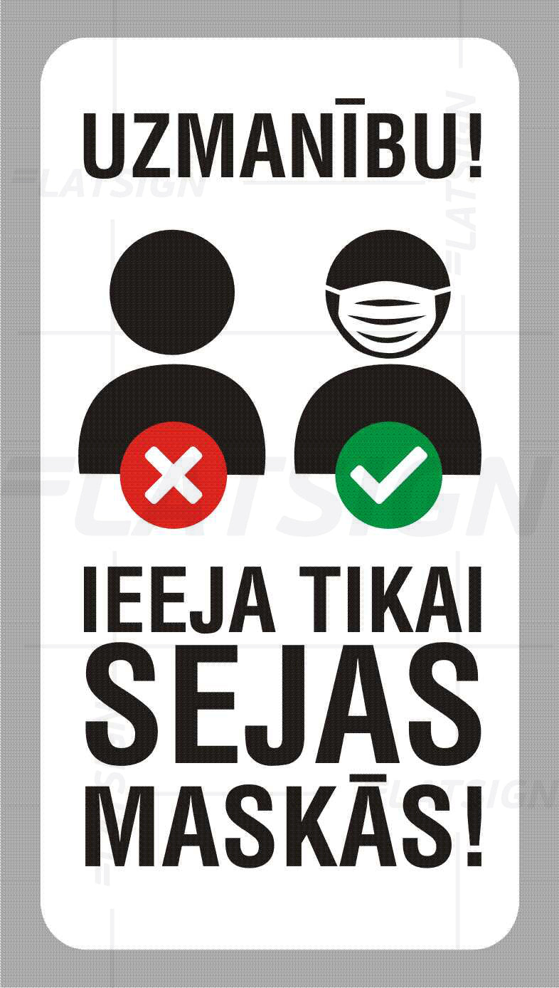 Drukāta uzlīme – Uzmanību! Ieeja tikai sejas maskās!, 11.5 x 21.5 cm Latsign