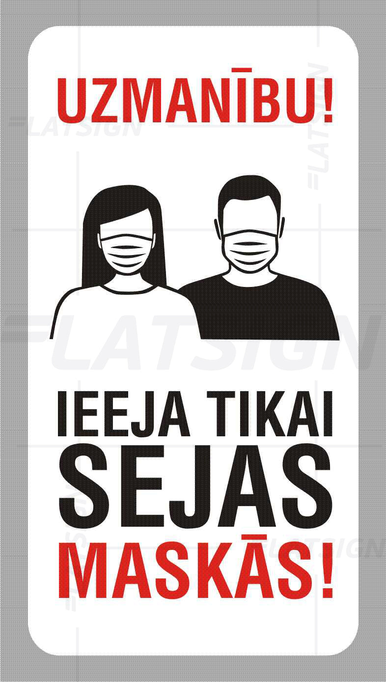 Drukāta uzlīme – Uzmanību! Ieeja tikai sejas maskās!, 11.5 x 21.5 cm Latsign