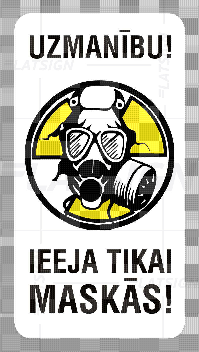 Drukāta uzlīme – Uzmanību! Ieeja tikai maskās!, 11.5 x 21.5 cm Latsign