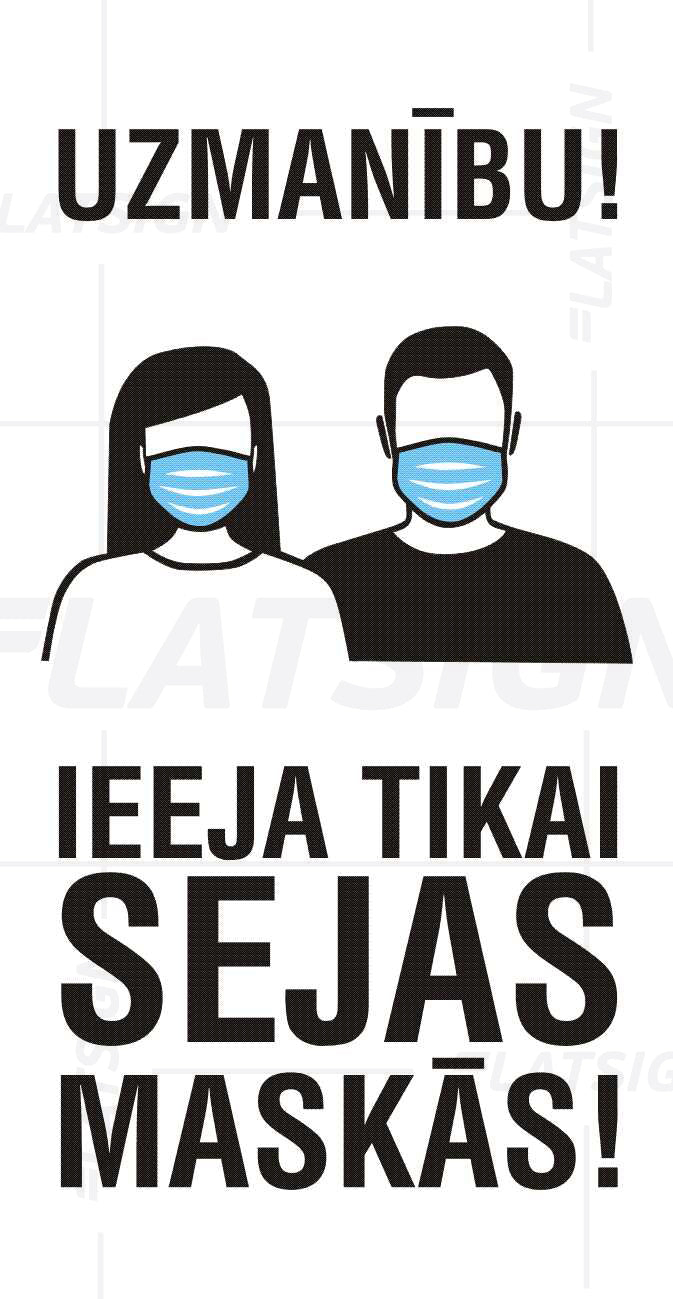 Uzlīme – Uzmanību! Ieeja tikai sejas maskās!, 9 x 18 cm Latsign