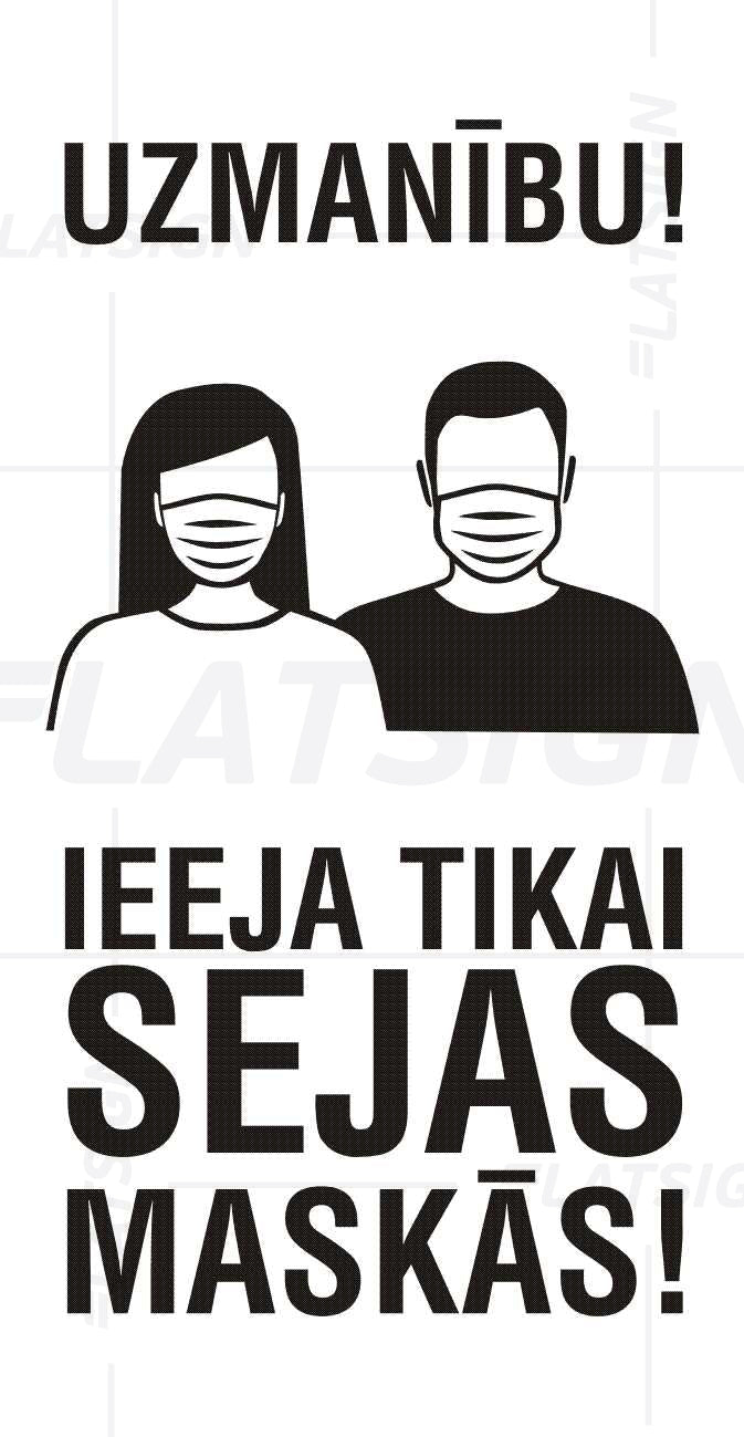 Uzlīme – Uzmanību! Ieeja tikai sejas maskās!, 9 x 18 cm Latsign
