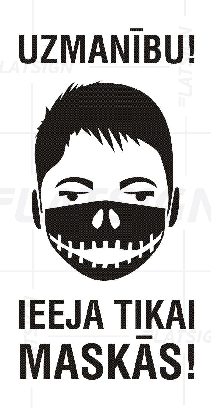Uzlīme – Uzmanību! Ieeja tikai maskās!, 9 x 19 cm Latsign