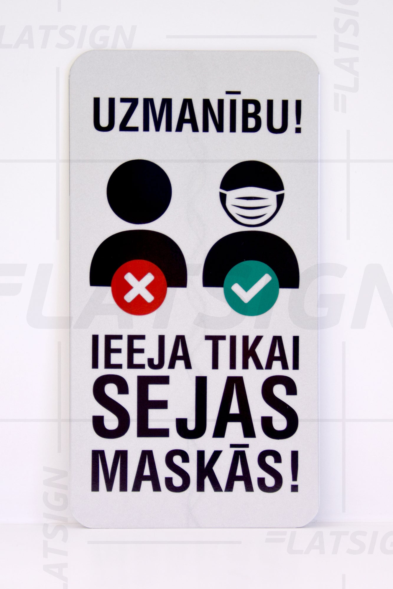 Zīme - Uzmanību! Ieeja tikai sejas maskās!, 114mm x 220mm Latsign