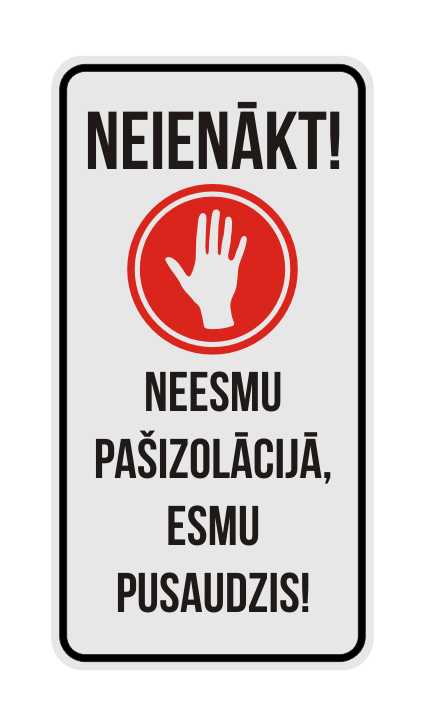 Vārda zīme - Neienākt! Neesmu pašizolācijā, esmu pusaudzis!, 114mm x 220mm Latsign