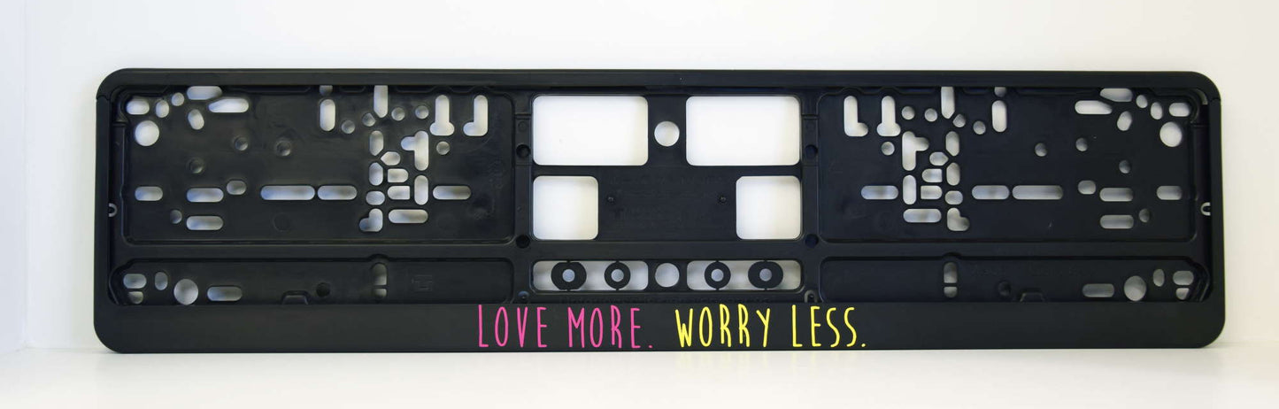 Auto numura turētājs ar uzlīmi - LOVE MORE. WORRY LESS. - A tips - 110 x 520mm