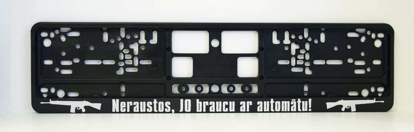 Auto numura turētājs ar uzrakstu - Neraustos, jo braucu ar automātu!