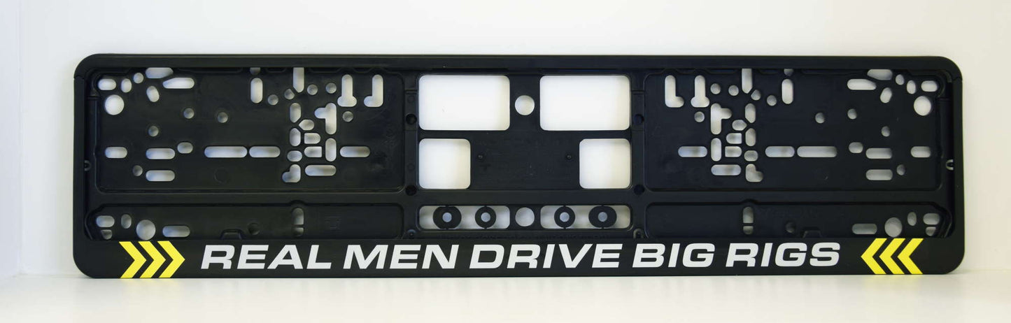 Auto numura turētājs ar uzrakstu - Real men drive big rigs