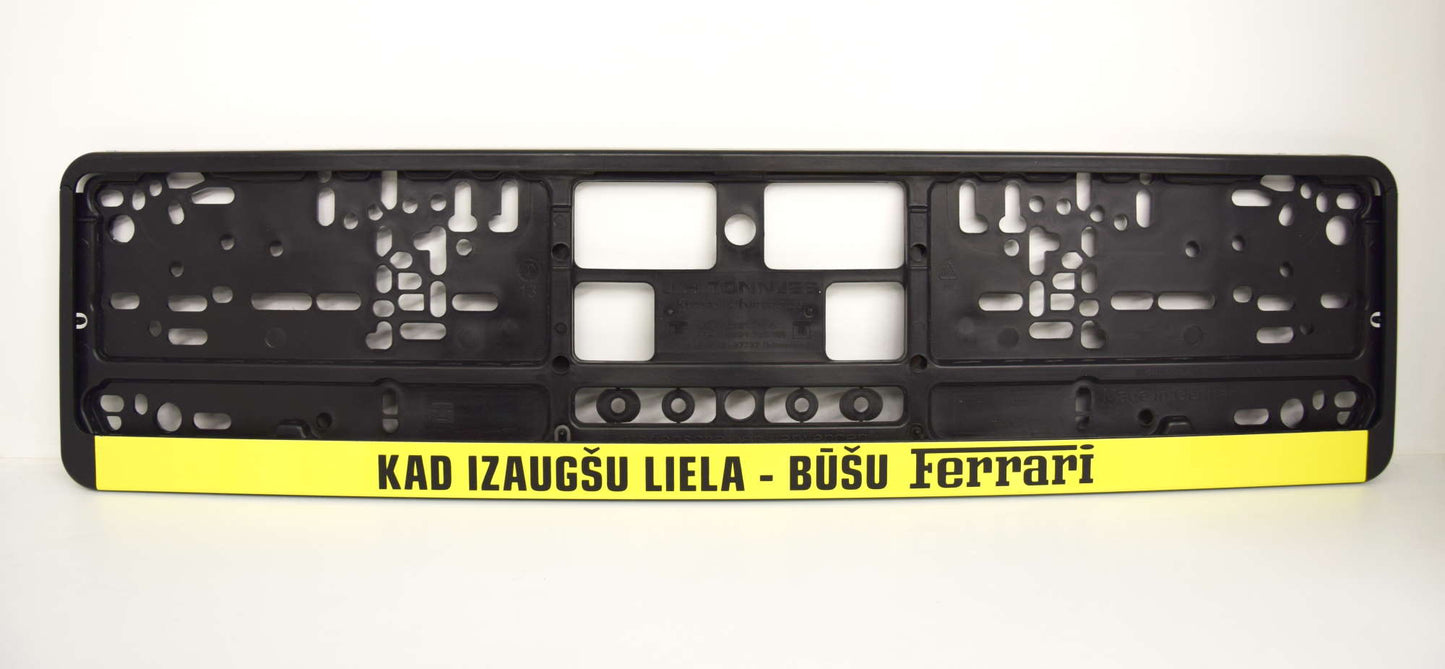 Auto numura turētājs ar uzrakstu - KAD IZAUGŠU LIELA BŪŠU FERRARI
