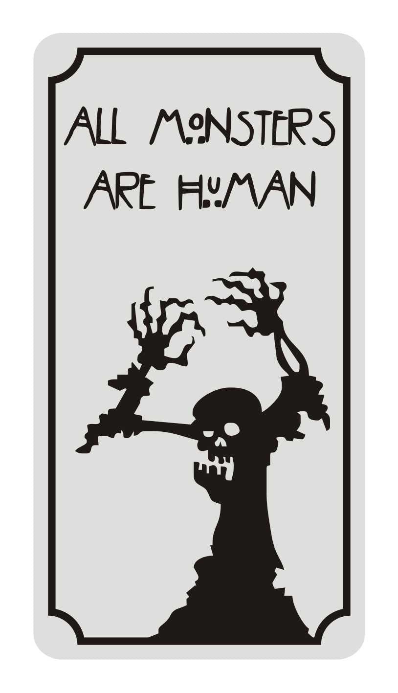 Zīme Halovīnam - ALL MONSTERS ARE HUMAN, 114mm x 220mm
