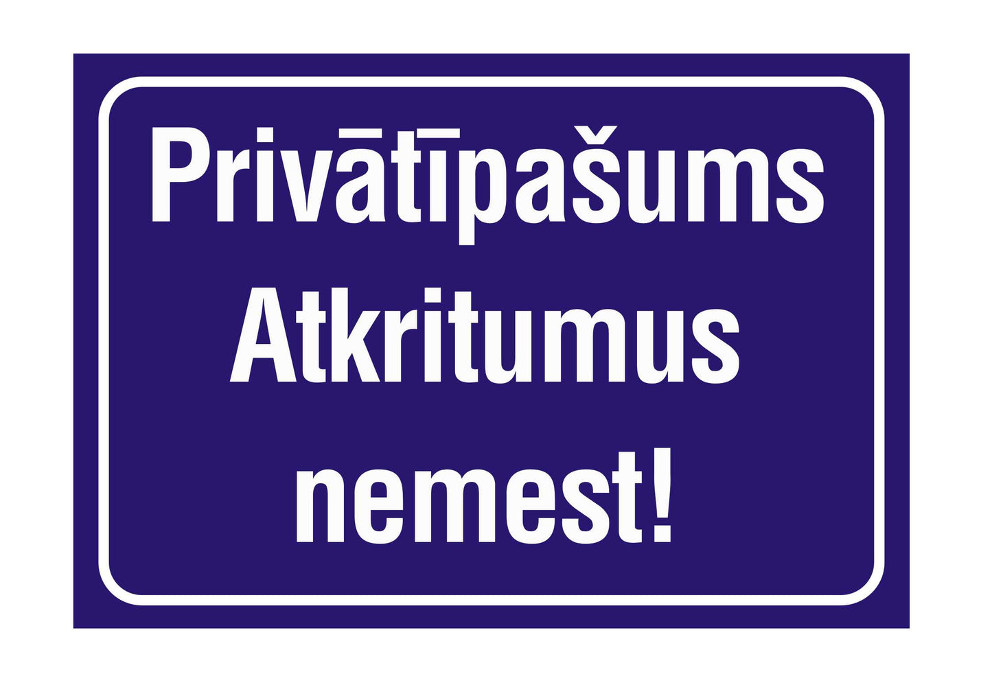 Zīme PRIVĀTĪPAŠUMS ATKRITUMUS NEMEST!, 320mm x 220mm
