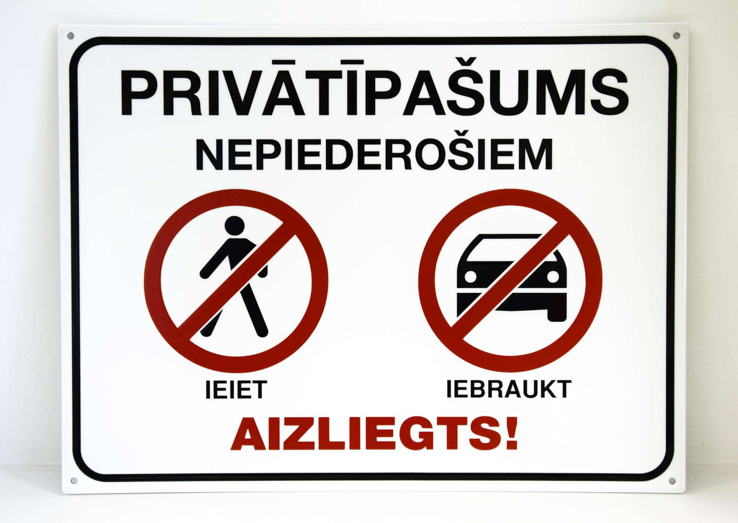 Zīme PRIVĀTĪPAŠUMS - NEPIEDEROŠIEM IEIET IEBRAUKT AIZLIEGTS!, 300mm x 400mm