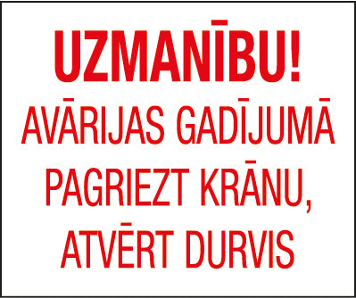Uzlīme – Uzmanību! Avārijas gadījumā pagriezt krānu, atvērt durvis; 6.9 x 5.8 cm