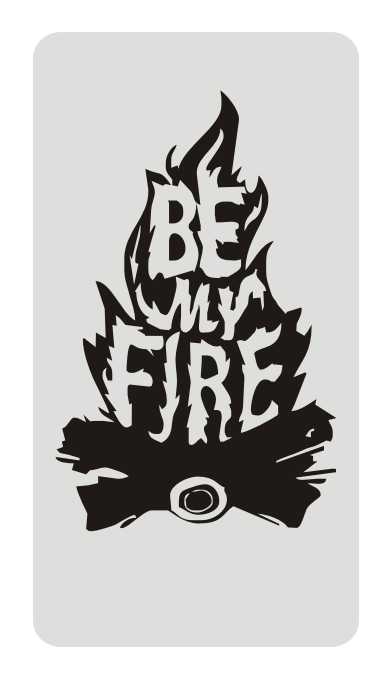 Zīme BE MY FIRE, 114mm x 220mm