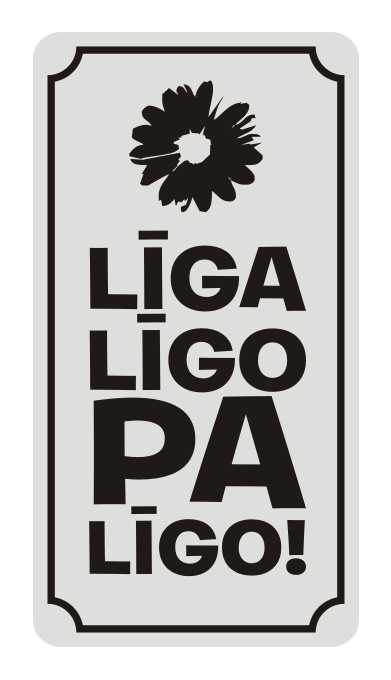 Zīme LĪGA LĪGO PALĪGO, 114mm x 220mm
