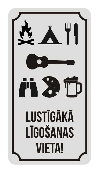 Zīme LUSTĪGĀKĀ LĪGOŠANAS VIETA, 114mm x 220mm