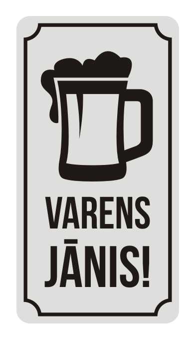 Zīme VARENS JĀNIS, 114mm x 220mm