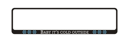 Auto numura turētājs ar uzrakstu - Baby It's Cold Outside Latsign