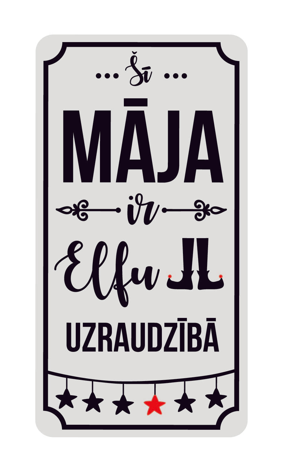 Zīme - MĀJA ir elfu uzraudzībā, 114 x 220mm