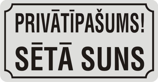 Zīme ar suni PRIVĀTĪPAŠUMS! SĒTĀ SUNS, 114mm x 220mm