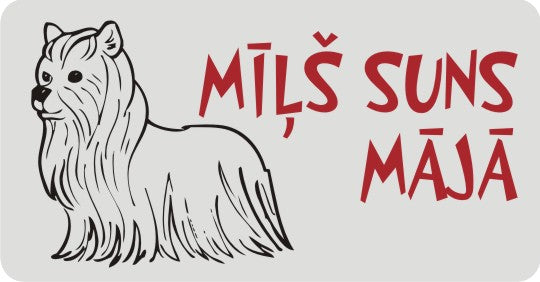 Zīme ar suni MĪĻŠ SUNS MĀJĀ, 114x220mm