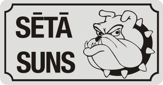 Zīme ar suni SĒTĀ SUNS, 114mm x 220mm