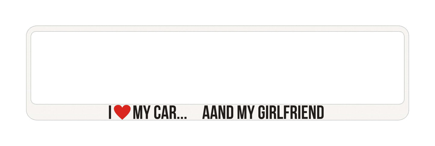 Auto numura turētājs ar uzrakstu - I Love My Car, Aand My Girlfriend Latsign