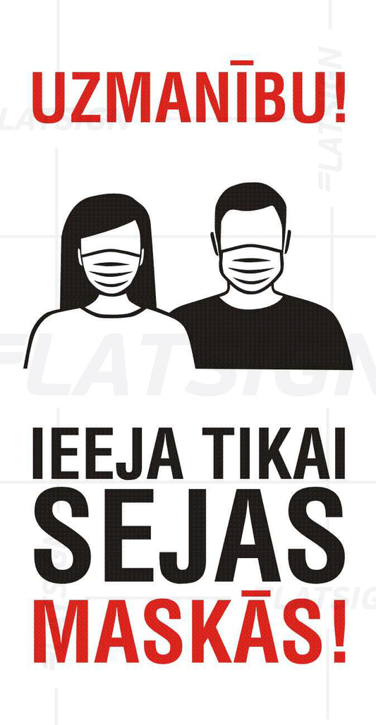 Uzlīme – Uzmanību! Ieeja tikai sejas maskās!, 9 x 18 cm Latsign