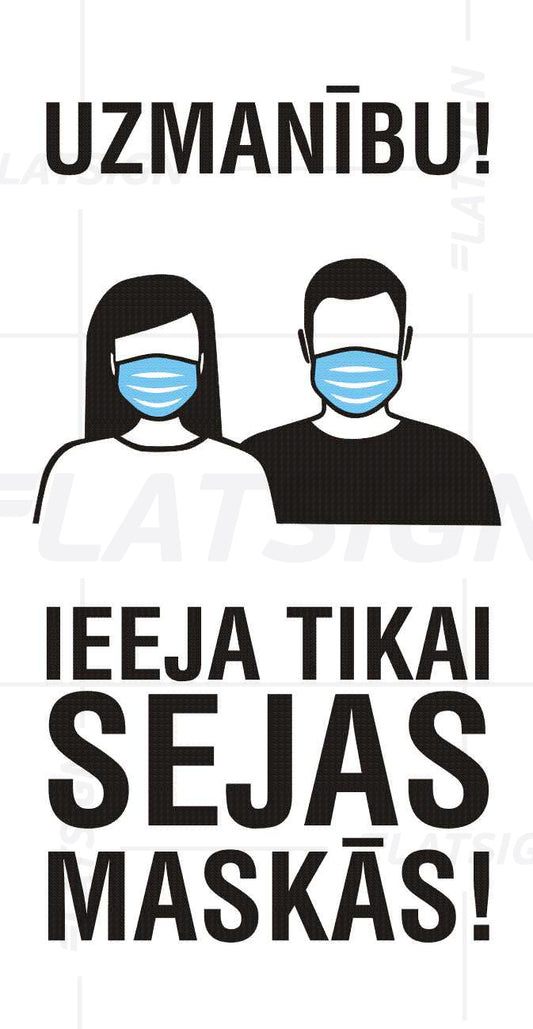 Uzlīme – Uzmanību! Ieeja tikai sejas maskās!, 9 x 18 cm Latsign