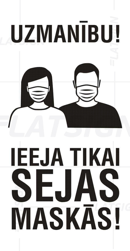 Uzlīme – Uzmanību! Ieeja tikai sejas maskās!, 9 x 18 cm Latsign